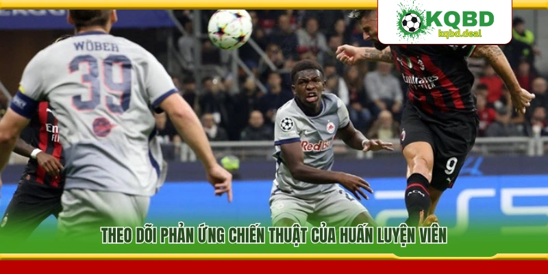 Quan sát cách huấn luyện viên điều chỉnh chiến thuật